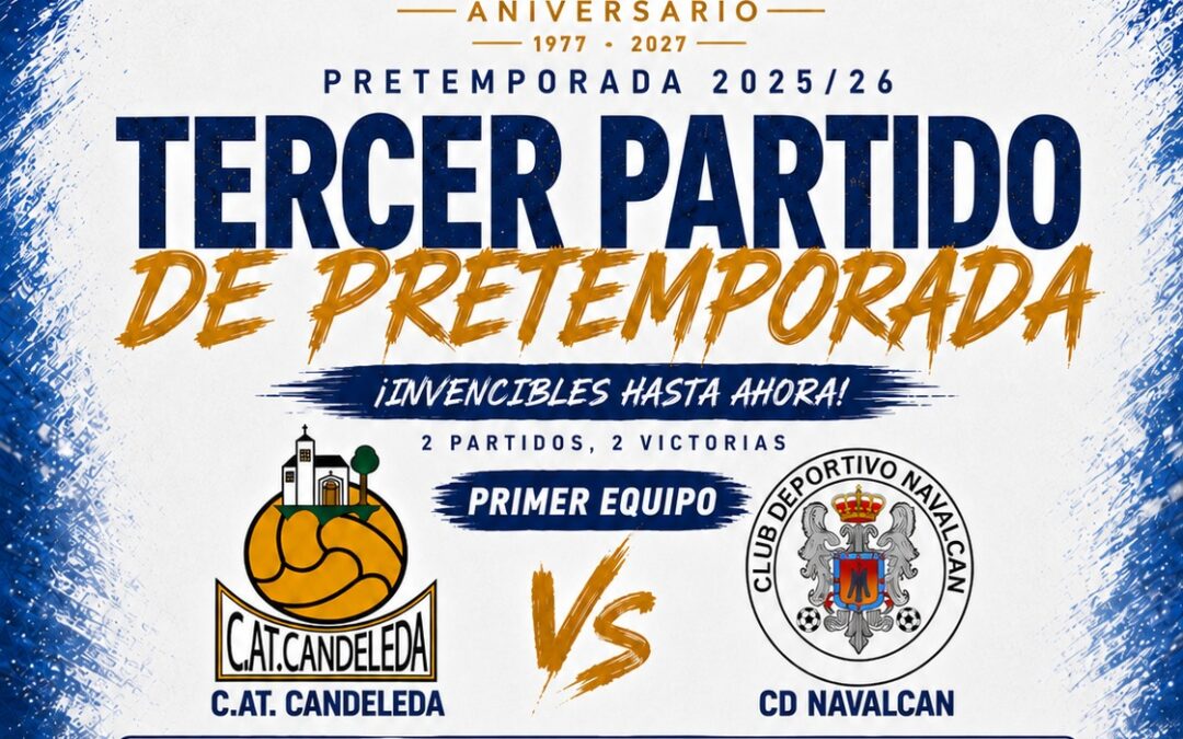 PRETEMPORADA: El Primer Equipo se estrena en «El Llano» el día 21/08/2026 ante el CD Navalcan tras dos victorias en pretemporada